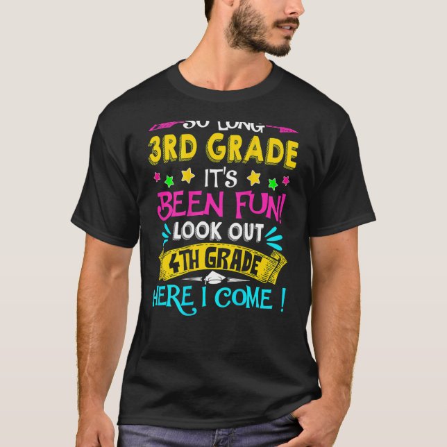 So Long 3rd Grade Look Out 4th Grade Here I Come G T-Shirt (Front)