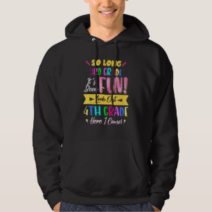 So Long 3rd Grade Look Out 4th Grade Here I Come L Hoodie