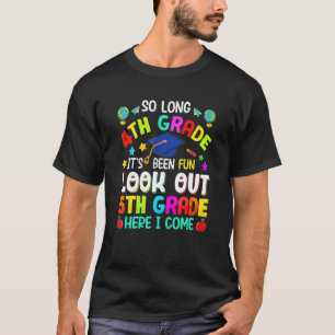 So Long 4th Grade 5th Grade Here I Come Graduation T-Shirt