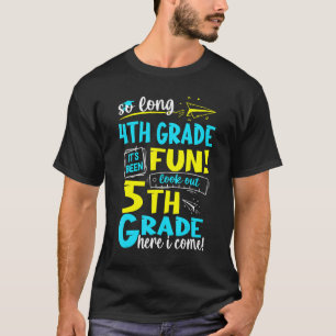 So Long 4th Grade 5th Grade Here I Come Graduation T-Shirt