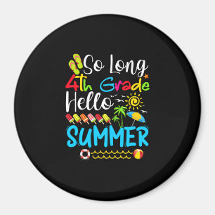 So Long 4th Grade Hello Summer Last Day Of School. Magnet