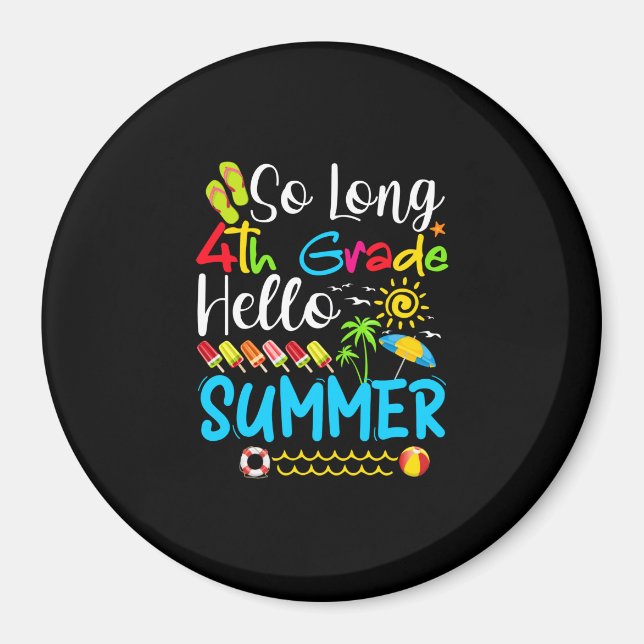 So Long 4th Grade Hello Summer Last Day Of School. Magnet (Front)