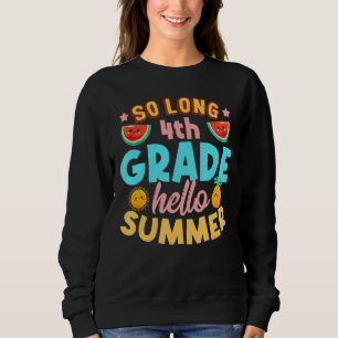 So Long 4th Grade Hello Summer Last Day Of School Sweatshirt
