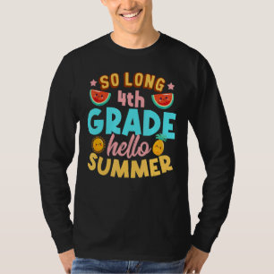 So Long 4th Grade Hello Summer Last Day Of School T-Shirt