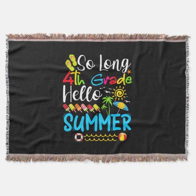 So Long 4th Grade Hello Summer Last Day Of School. Throw Blanket (Front)