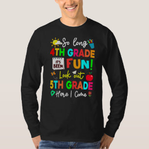 So Long 4th Grade Look Out 5th Grade Here I Come G T-Shirt