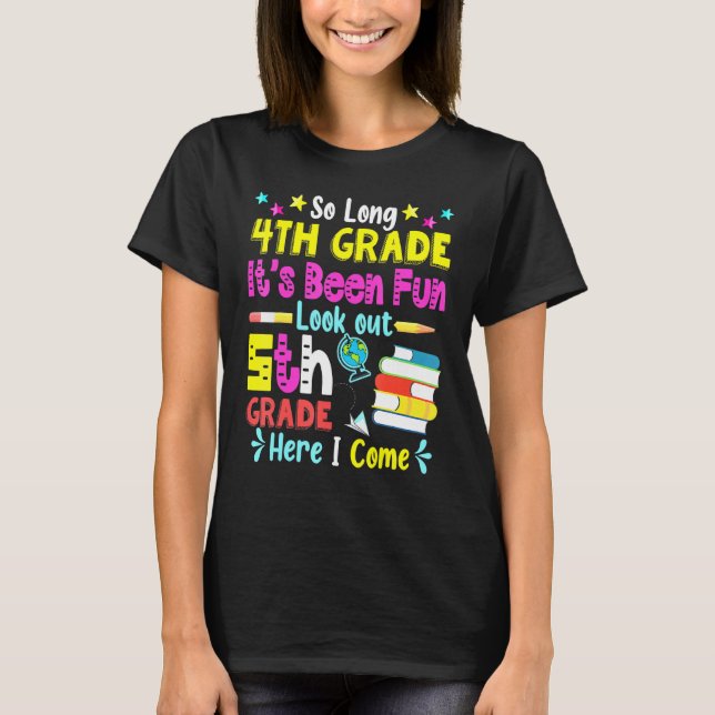 So Long 4th Grade Look Out 5th Grade Here I Come G T-Shirt (Front)