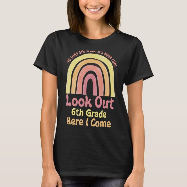So Long 5 Grade Here I Come Middle School Rainbow  T-Shirt (Front)
