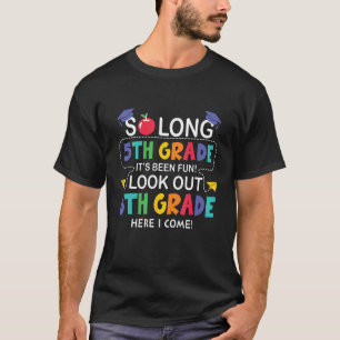 So Long 5th Grade 6th Grade Here I Come Back To Sc T-Shirt