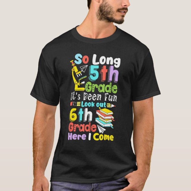 So Long 5th Grade 6th Grade Here I Come  Graduatio T-Shirt (Front)