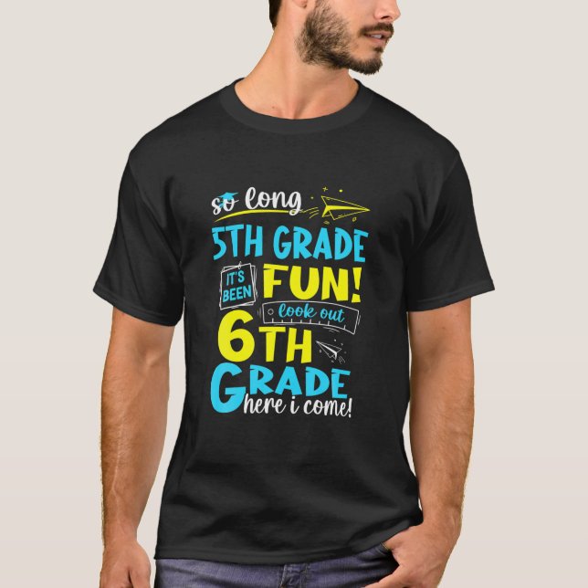So Long 5Th Grade 6Th Grade Here I Come Graduation T-Shirt (Front)