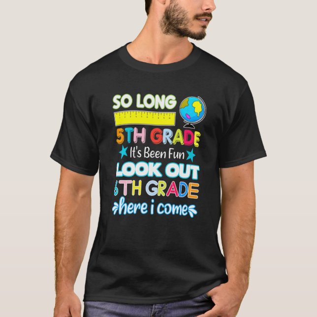 So Long 5th Grade 6th Grade Here I Come Last Day B T-Shirt (Front)