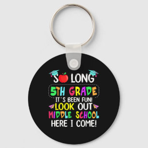 So Long 5th Grade Graduation Middle School Here I Key Ring