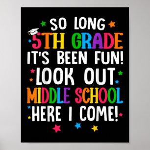 So Long 5th Grade Graduation Middle School Here I Poster