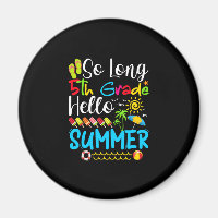 So Long 5th Grade Hello Summer Last Day Of School.