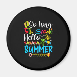 So Long 5th Grade Hello Summer Last Day Of School. Magnet