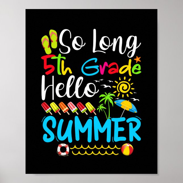 So Long 5th Grade Hello Summer Last Day Of School. Poster (Front)