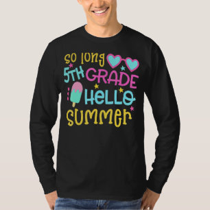 So Long 5th Grade Hello Summer Last Day Of School T-Shirt