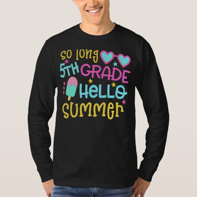 So Long 5th Grade Hello Summer Last Day Of School  T-Shirt (Front)