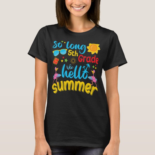 So Long 5th Grade Hello Summer Last Day Of School  T-Shirt (Front)