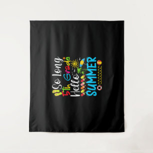 So Long 5th Grade Hello Summer Last Day Of School. Tapestry