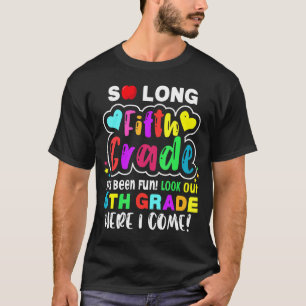 So Long 5th Grade Here I Come Middle School Last D T-Shirt