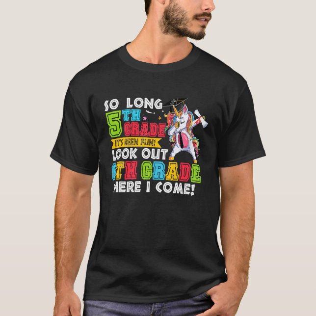 So Long 5th Grade It's Been Fun 6th Grade Grad Uni T-Shirt (Front)