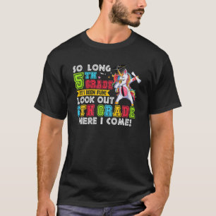 So Long 5Th Grade It's Been Fun 6Th Grade Grad Uni T-Shirt