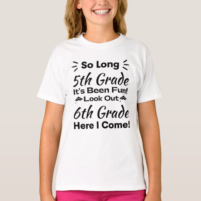 So Long 5th Grade it's been fun!  T-Shirt (Front)