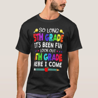 So Long 5th Grade Look Out 6th Grade Back To Schoo T-Shirt