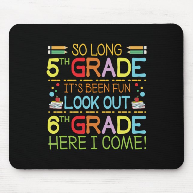 So Long 5th Grade - Look Out 6th Grade !  Mouse Mat (Front)