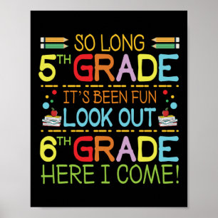 So Long 5th Grade - Look Out 6th Grade !  Poster