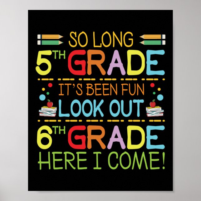 So Long 5th Grade - Look Out 6th Grade !  Poster (Front)