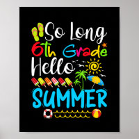 So Long 6th Grade Hello Summer Last Day Of School.