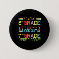 So Long 6th Grade - Look Out 7th Grade !