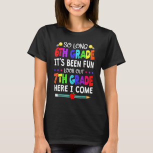 So Long 6th Grade Look Out 7th Grade Back To Schoo T-Shirt
