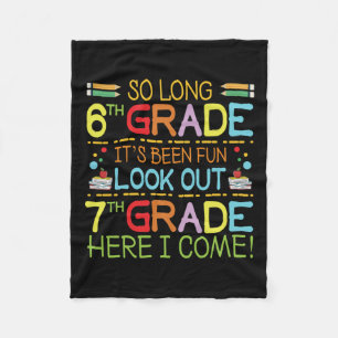 So Long 6th Grade - Look Out 7th Grade ! Fleece Blanket