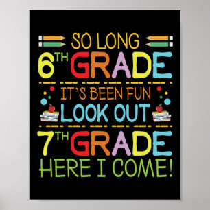 So Long 6th Grade - Look Out 7th Grade !  Poster