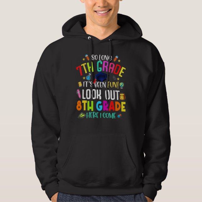So Long 7th Grade 8th Grade Here I Come Graduation Hoodie (Front)