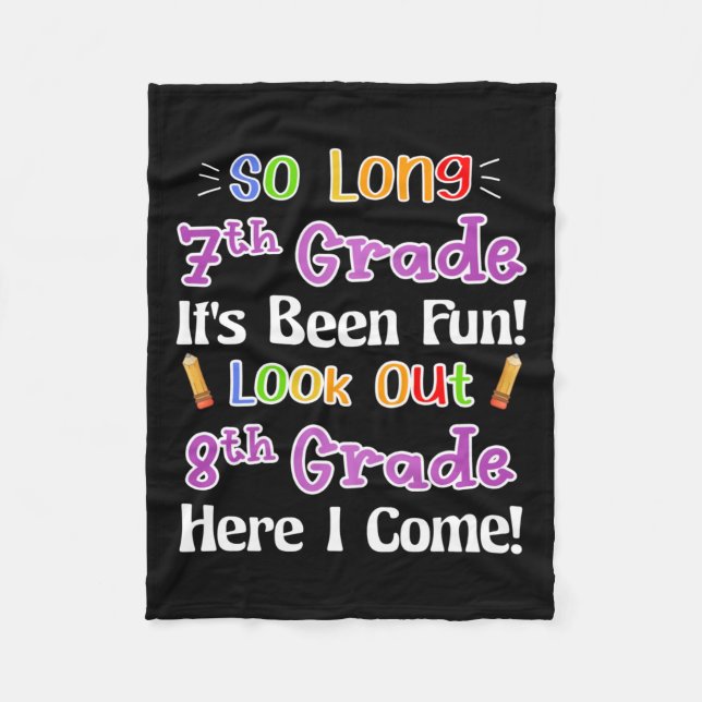 So Long 7th Grade It's Been Fun Look Out 8th Grade Fleece Blanket (Front)
