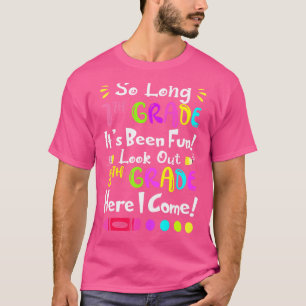 So Long 7th Grade It's Been Fun Look Out 8th Grade T-Shirt