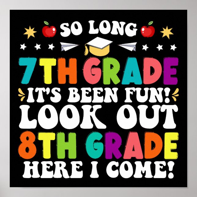 So Long 7th Grade Look Out 8th Grade Here I Come Poster (Front)