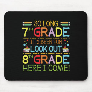 So Long 7th Grade - Look Out 8th Grade !  Mouse Mat