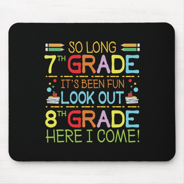 So Long 7th Grade - Look Out 8th Grade !  Mouse Mat (Front)