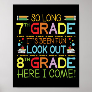 So Long 7th Grade - Look Out 8th Grade !  Poster