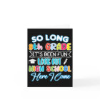 So Long 8th Grade Hello High School Graduation Fun