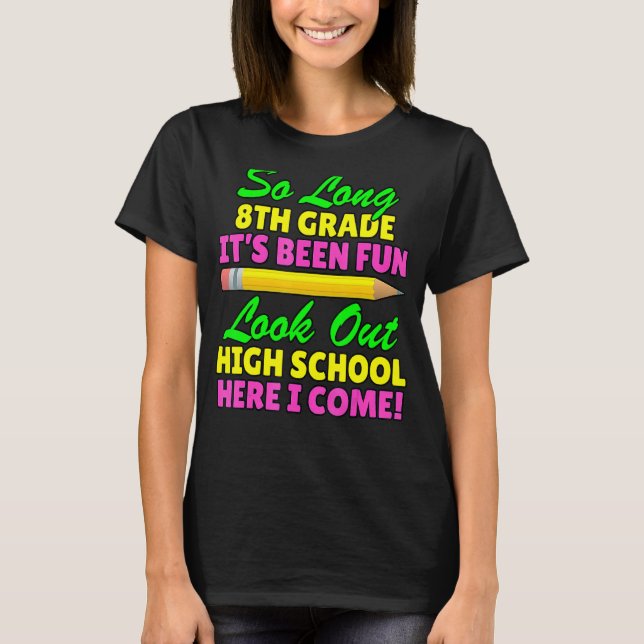 So Long 8th Grade Hello High School Graduation T-Shirt (Front)