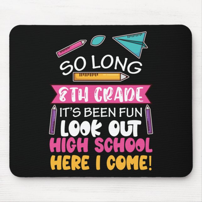 So Long 8th Grade Hello High School Middle School  Mouse Mat (Front)