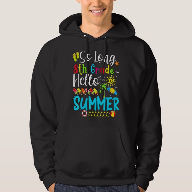 So Long 8th Grade Hello Summer Teacher Student Kid Hoodie (Front)