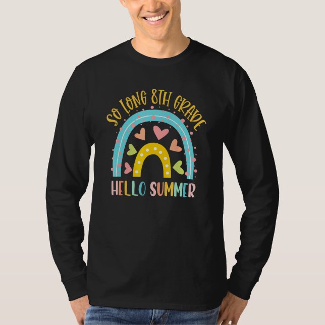 SO LONG 8TH GRADE HELLO SUMMER Teacher Student Sch T-Shirt (Front)